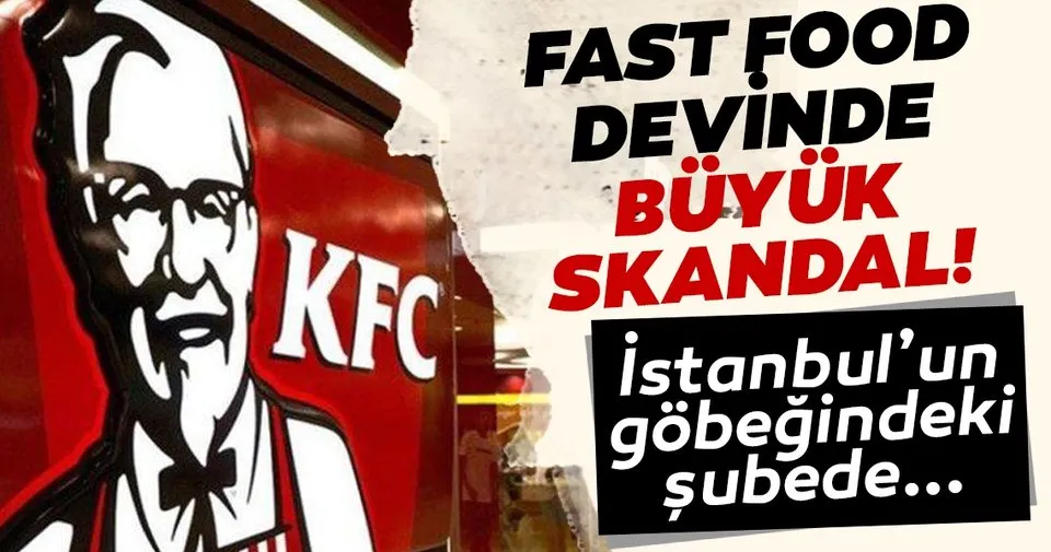Kfc De Buyuk Skandal Istanbul Un Gobegindeki Subede Yasandi Son Dakika Haberler