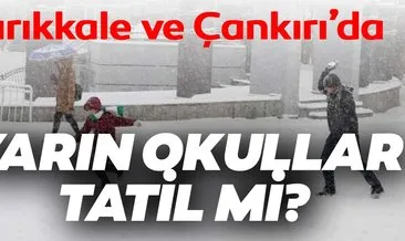 Kırıkkale ve Çankırı’da bugün okullar tatil mi? Çankırı ve Kırıkkale’de okullar tatil olacak mı?