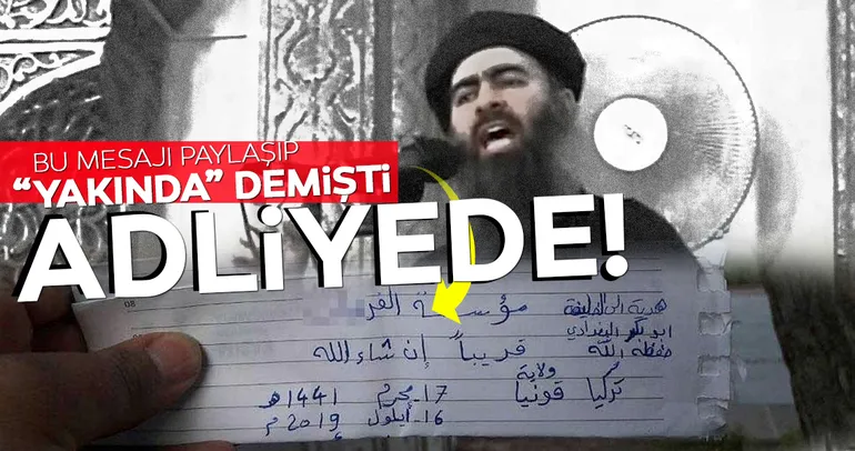 Yakında paylaşımı yapan DEAŞ’lı adliyede