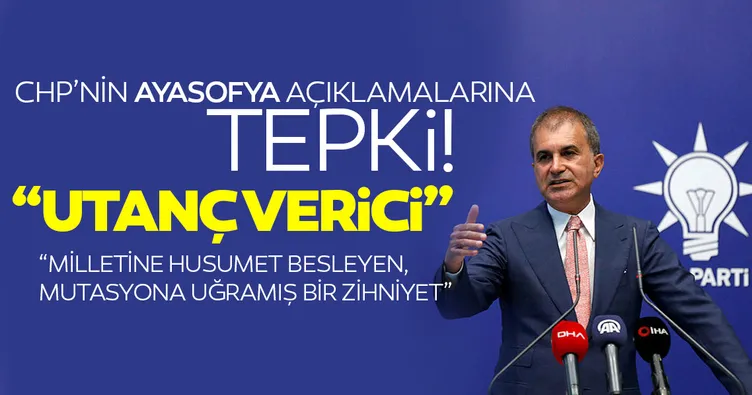 Son dakika: AK Parti’den CHP’ye ’AYASOFYA’ tepkisi: Utanç verici...