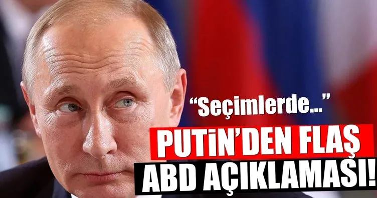 Son Dakika Haberi: Putin’den flaş ABD açıklaması!