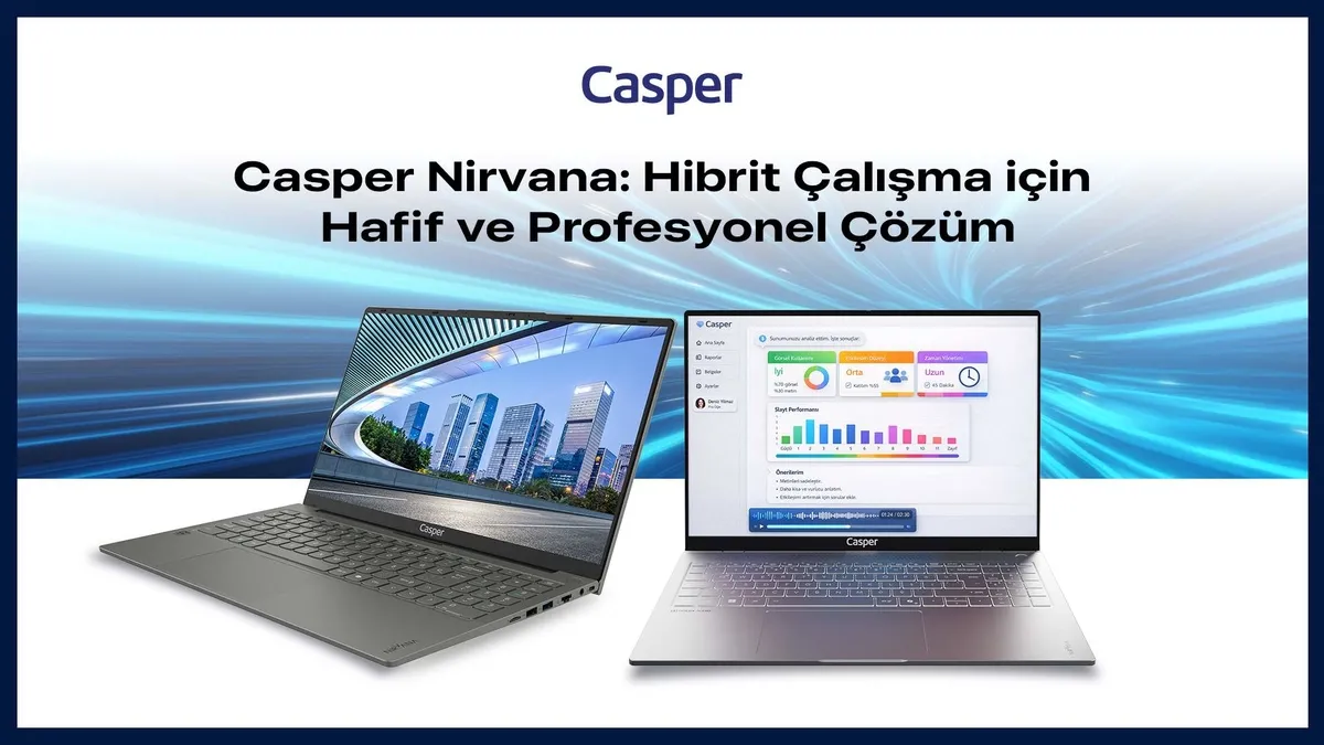 Casper Nirvana: Hibrit çalışma için hafif ve profesyonel çözüm Casper Nirvana: Hibrit çalışma için hafif ve profesyonel çözüm