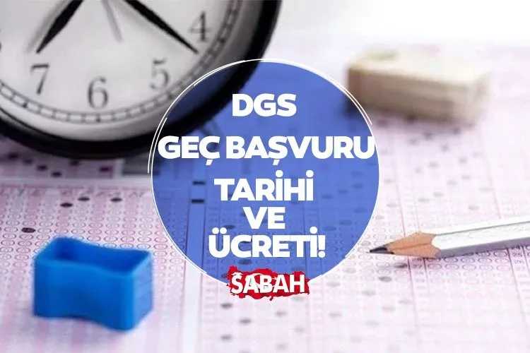 DGS GEÇ BAŞVURU TAKVİMİ || ÖSYM ile 2024 DGS geç başvuru nereden yapılır, ücreti ne kadar, kaç TL??