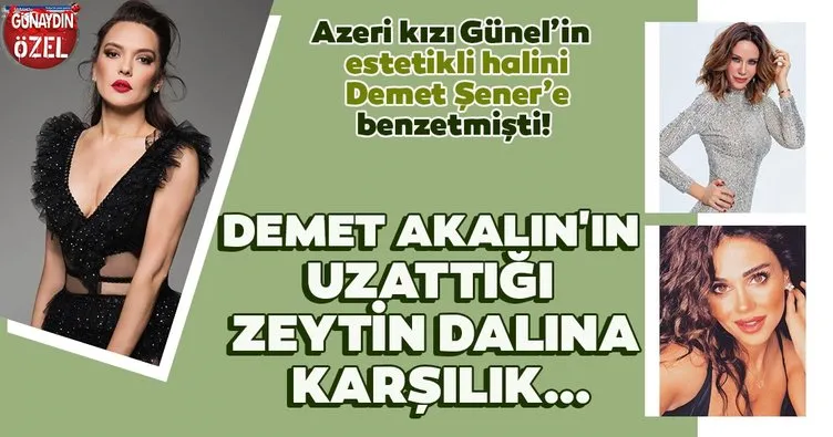 Demet Akalın’ın uzattığı zeytin dalına karşılık… Demet Akalın Azeri kızı Günel Zeynalova’nın estetikli halini Demet Şener’e benzetmişti!