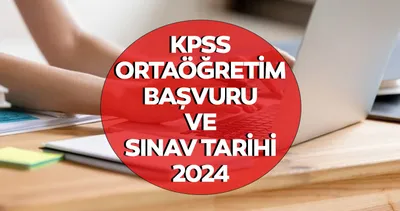 KPSS ORTAÖĞRETİM BAŞVURU TARİHLERİ 2024: ÖSYM kılavuzu ile KPSS ortaöğretim başvuruları başladı mı, ne zaman?