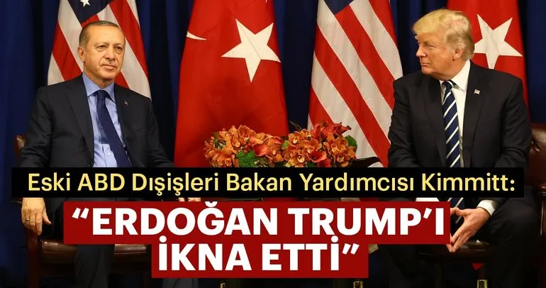 Erdoğan Suriye konusunda Trump'ı ikna etti