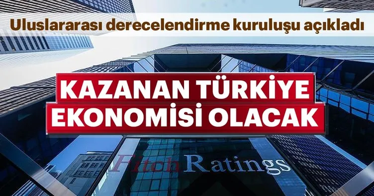 Fitch Ratings: Kazanan Türkiye ekonomisi olacak