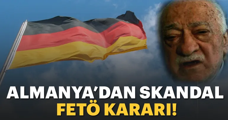Almanya’dan skandal FETÖ kararı