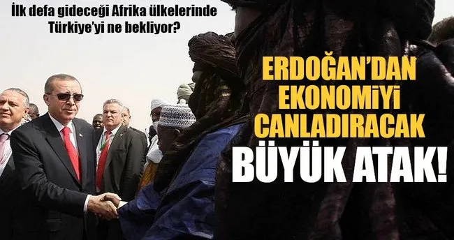 Cumhurbaşkanı Erdoğan’ın ziyaret edeceği Afrika ülkelerinin potansiyeli yatırımcıları heyecanlandırıyor!