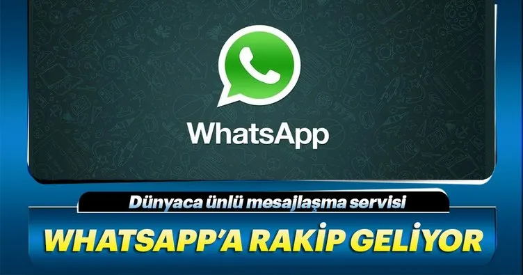 WhatsApp’a küresel rakip