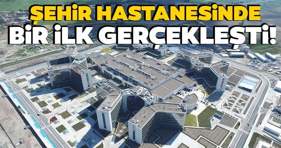 Kayseri Sehir Hastanesi Nde Bir Ilk Gerceklestirildi En Son Haber
