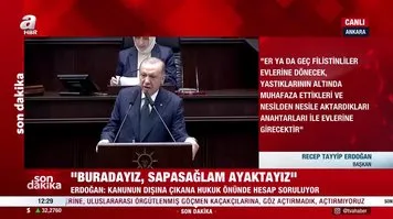 Başkan Erdoğan'dan AK Parti Grup Toplantısı'nda önemli mesajlar: "Biz buradayız, dimdik ayaktayız"
