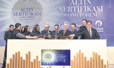 Gong Altın Sertifikası için çaldı
