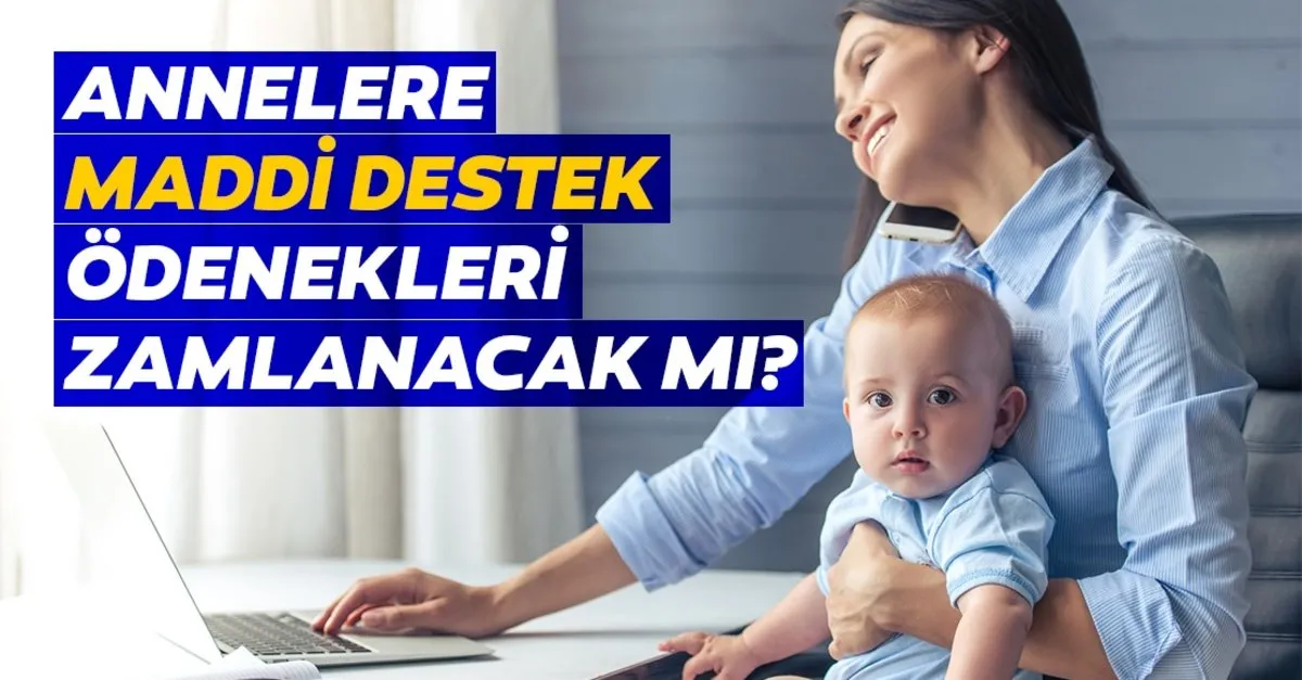 annelere maddi destek dogum yardimi sut parasi bakici odenegi 2020 yilinda ne kadar olacak son dakika haberler