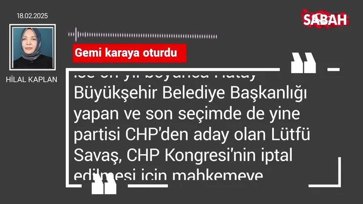 Hilal Kaplan | Gemi karaya oturdu
