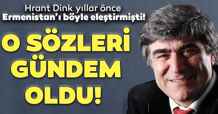 Ermenistan’ın Azerbaycan’a yönelik alçak saldırısı sonrası Hrant Dink’in o sözleri gündem oldu