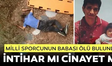 Milli sporcu Ayşe Taş’ın babasının ölümüne ilişkin SON DAKİKA iddiası! İntihar etmedi ölmeden iki gün önce...
