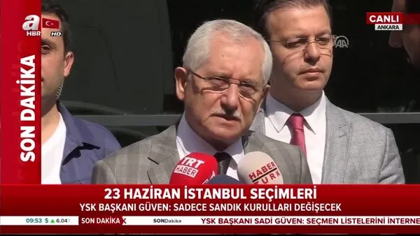 YSK Başkanı'ndan flaş 23 Haziran İstanbul seçimleri açıklaması