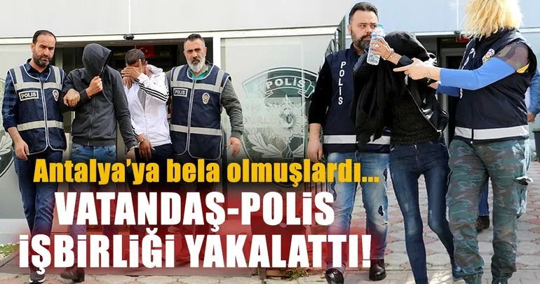 Son dakika: Antalya’daki hırsızlar, vatandaş-polis işbirliğiyle yakalandı