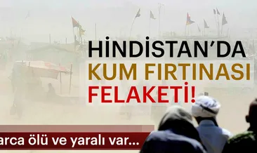 Hindistan’da kum fırtınası: 101 ölü
