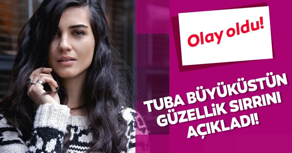 tuba buyukustun guzellik sirrini