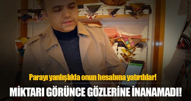 Hesabına yanlışlıkla 100 bin lira yatırıldı
