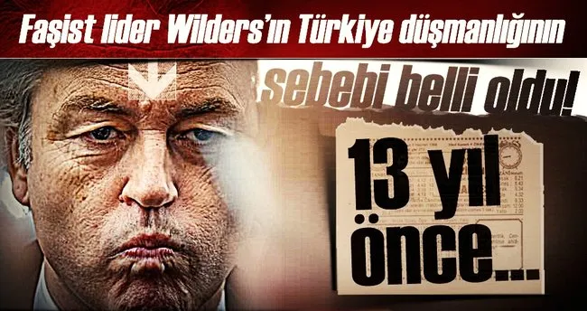 Wilders’ın Türkiye düşmanlığı seneler önce başlamış
