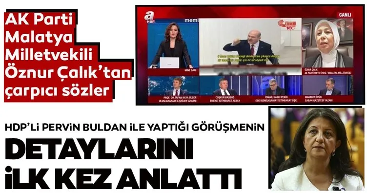 Son dakika: AK Parti Malatya Milletvekili Öznur Çalık, HDP’li Pervin Buldan’la yaptığı görüşmenin detaylarını anlattı