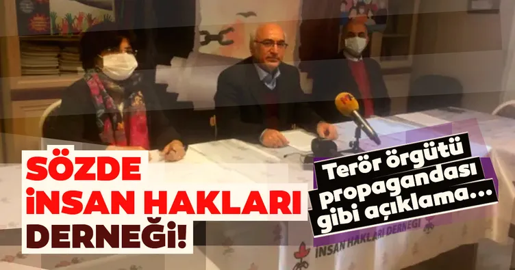 Sözde İnsan Hakları Derneği! Terör propagandası gibi açıklama...