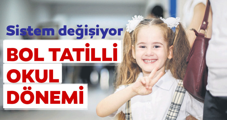 Bol tatilli okul dönemi
