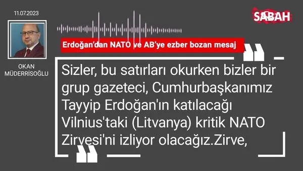 Okan Müderrisoğlu | Erdoğan'dan NATO ve AB'ye ezber bozan mesaj