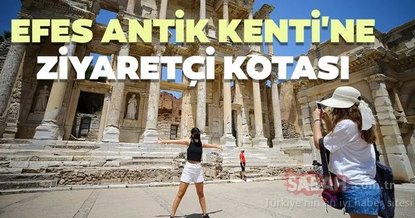 Efes Antik Kenti’ne Kovid-19 nedeniyle 650 ziyaretçi kotası