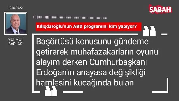 Mehmet Barlas | Kılıçdaroğlu'nun ABD programını kim yapıyor?