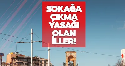 Sokağa çıkma yasağı olan iller listesi açıklandı: Hafta içi ile bu hafta sonu İstanbul, Ankara, İzmir’de sokağa çıkma yasağı var mı ve hangi illerde var?
