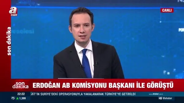 Son dakika haberi: Başkan Erdoğan, AB Komisyonu Başkanı ile görüştü! | Video