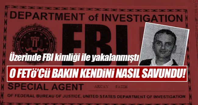 Üzerinde FBI kimliği ile yakalanan FETÖ’cü...