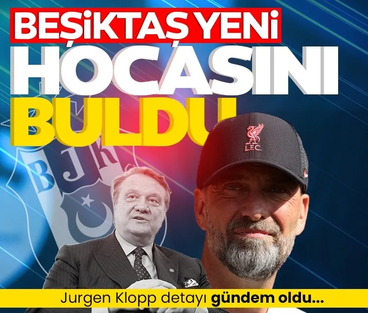 Beşiktaş’ın yeni hocasını buldu! Klopp detayı gündem oldu...
