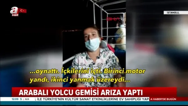 Marmara Denizi'nde arıza yapan feribotun yolcularından şok iddialar 'Kadınlarla içki içip dans ediyorlardı' | Video