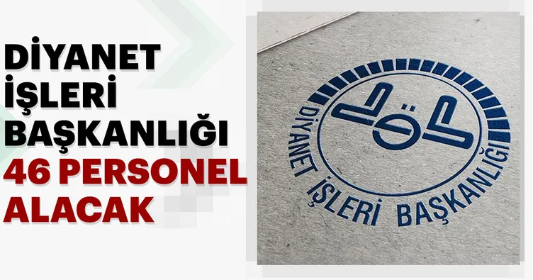 Diyanet İşleri Başkanlığı 46 personel alacak