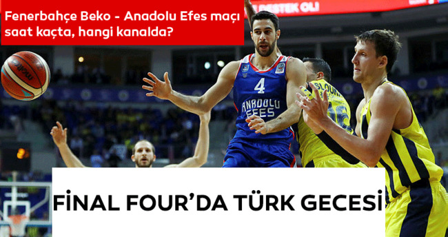 Fb anadolu efes maçı hangi kanalda