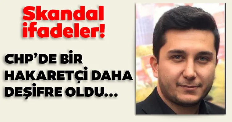 CHP’de bir hakaretçi daha deşifre oldu!