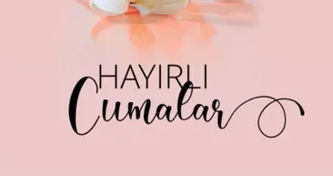 CUMA MESAJLARI 2025: Sevdiklerinize En Yeni, Güzel Anlamlı, Uzun, Kısa, RESİMLİ Cuma mesajları gönder!
