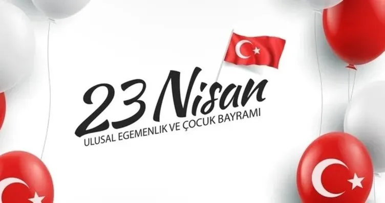 23 Nisan Atatürk sözleri ile en güzel, kısa ve...