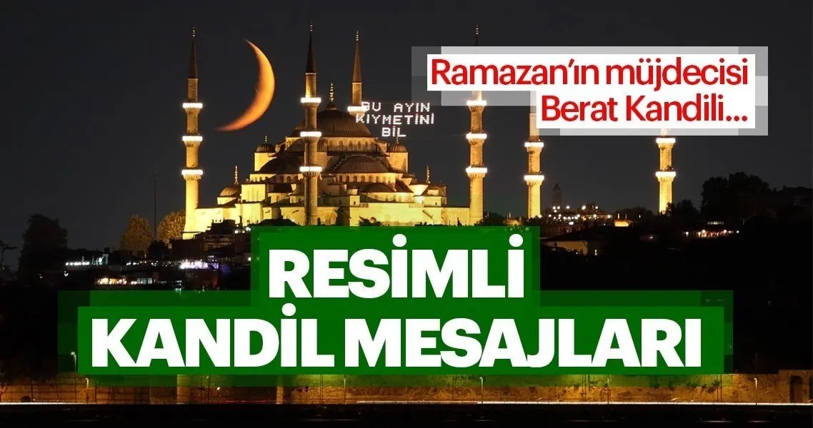 Berat Kandili Mesajlari Ve Sozleri 2021 Resimli Berat Kandili Mesajlari Ve Kisa Uzun Yeni Kandil Mesaji Secenekleri Galeri Yasam