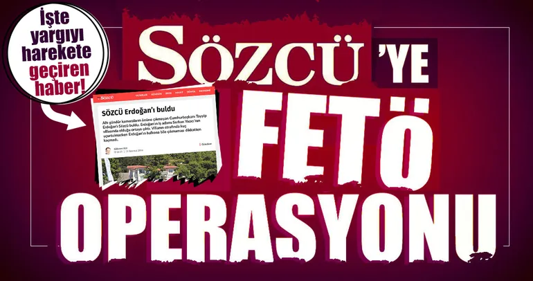Sözcü’ye FETÖ operasyonu