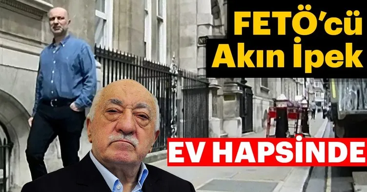 FETÖ’cü Akın İpek ev hapsinde