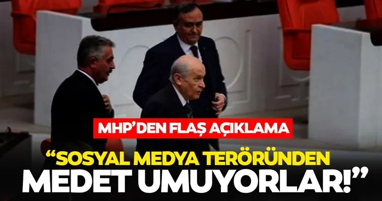MHP'den flaş açıklama: Sosyal medya teröründen medet umuyorlar!
