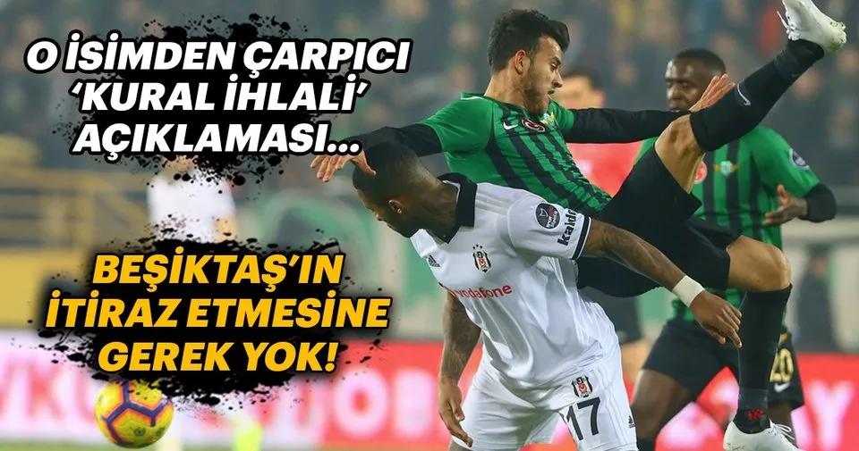 Son dakika haberi: Akhisarspor-Beşiktaş maçında kural ihlali var mı