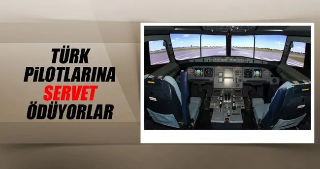 Türk pilotlara servet teklif ediyorlar
