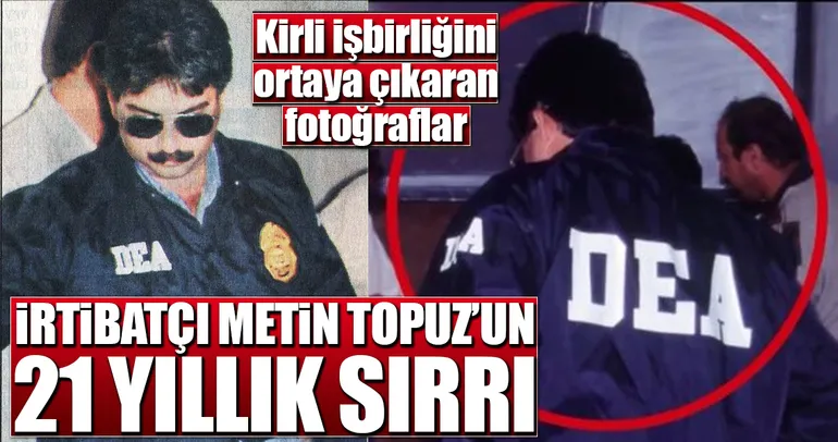İrtibatçı Metin Topuz’un 21 yıllık sırrı